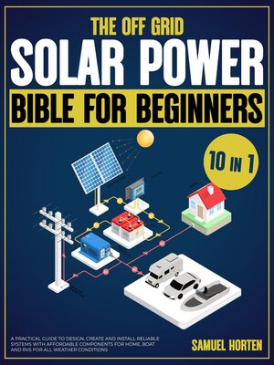 cover image of The Off Grid Solar Power Bible For Beginners